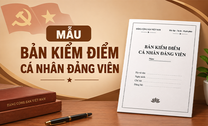 Mẫu bản kiểm điểm đảng viên 2026: Mẫu mới, Hướng dẫn mới